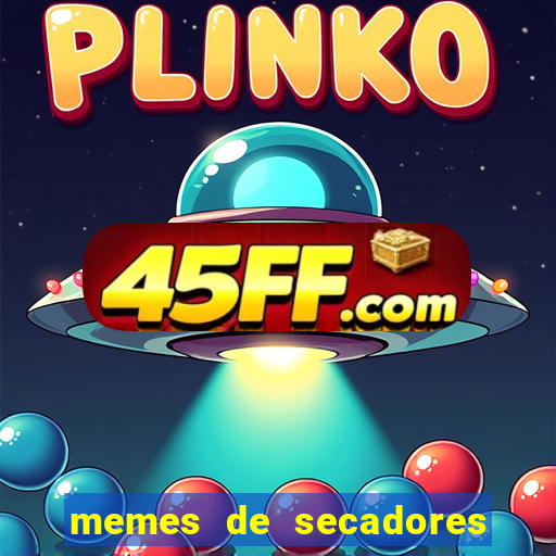 memes de secadores do flamengo